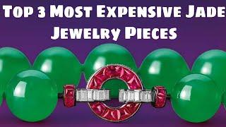 Top 3 Most Expensive Jade Jewelry Pieces of All Time