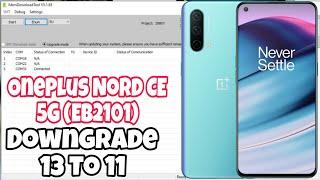 OnePlus Nord CE 5G (EB2101) Downgrade Android 13 To 11 ll How To Downgrade OnePlus Nord CE 5G Free