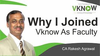 Why I Joined VKNOW as Faculty | CA Rakesh Agrawal | A S Foundation's Vknow.