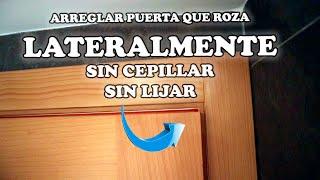 COMO ARREGLAR PUERTA QUE ROZA EN UN LADO muy fácil