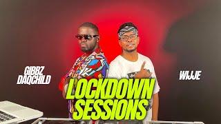 The Lockdown Sessions ft Gibbz & Wijje