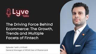 Lyve Talks Episode 7: Driving Force Behind Ecommerce: Growth, Trends & Multiple Facets of Fintech