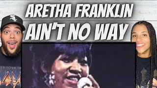 TELL EM'!| FIRST TIME HEARING Aretha Franklin -  Ain't No Way REACTION