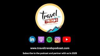 Travel Trends Podcast Highlights - Partner with us in 2025!