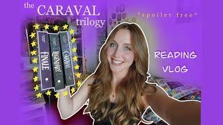 CARAVAL Trilogy Reading Vlog! *spoiler free*