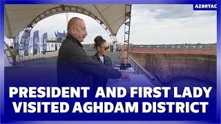 President Ilham Aliyev and First Lady Mehriban Aliyeva visited Aghdam district