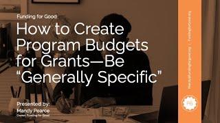 How to Create Program Budgets For Grants: Be "Generally Specific"