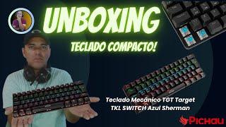 UNBOXING Teclado Mecânico TGT TARGET TKL Sherman