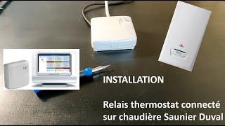 Installation relais thermostat connecté sur chaudière Saunier Duval