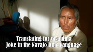 Classic Navajo Joke: Interpreting for Grandma at the Hospital (Told in the Navajo/Diné Language)