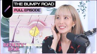 The Bumpy Road | Beauty Bar Ep. #5