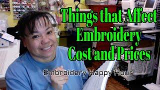 Embroidery Happy Hour - Things that Affect Embroidery Cost and Prices