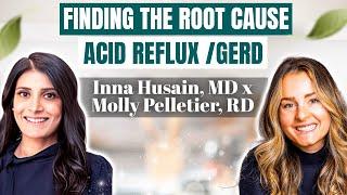 What's the Root Cause of Your Acid Reflux/GERD? | w/ Harvard-Trained MD, Inna Husain