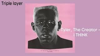 Tyler, The Creator - I THINK / Bass booted / triple layer