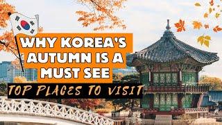 Top Places to Visit in Korea during Autumn