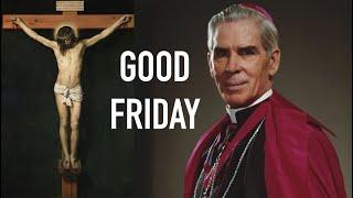 Good Friday - Fulton Sheen's Last Words