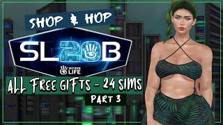 ALL FREE GIFTS - SL20B SHOP & HOP  - PART 3 - Second Life