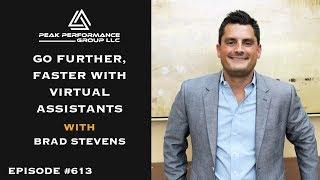 Go Further, Faster with Virtual Assistants  l Brad Stevens l Episode #613