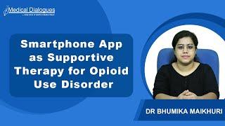 Researchers Highlight the Role of Smartphone App as Supportive Therapy for Opioid Use Disorder