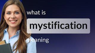 Mystification — definition of MYSTIFICATION