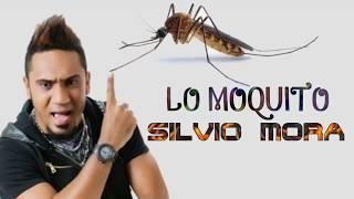 Silvio Mora  - Lo Moquito (Audio Oficial New 2018)