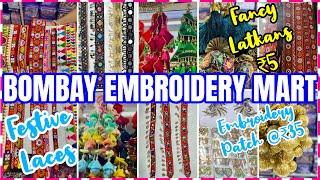 BOMBAY EMBROIDERY MART | EMBROIDERY PATCHES STARTING AT ₹35 | FANCY LATKANS AT ₹5 | LACES AT ₹16