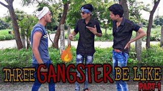 THREE GANGSTER BE LIKE (PART 1) | BACK2FUN | B2F