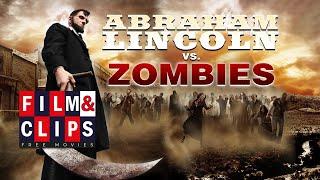 Abraham Lincoln VS zombies - Full Movie HD by Film&Clips Free Movies