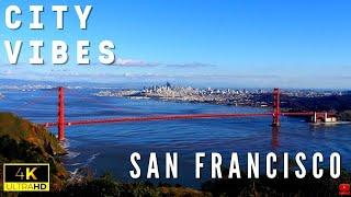 City Vibes San Francisco  take a virtual city break with us in San Francisco | 4K UltraHD Video