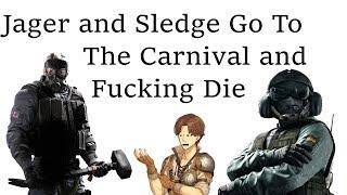 Sledge and Jager Go To The Carnival And Fucking Die