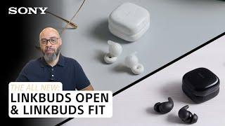 The all new LinkBuds Open and LinkBuds Fit are here!