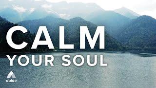 Calm Your Soul: Invite Divine Peace to Soothe Anxiety - Abide Sleep Meditation