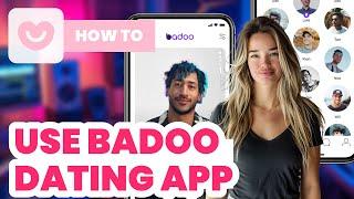 How to Use Badoo Dating App (2024) - Tutorial