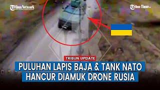 Drone Pasukan Moskow Hancurkan Lusinan Tank Ukraina di 2 Wilayah Tempur