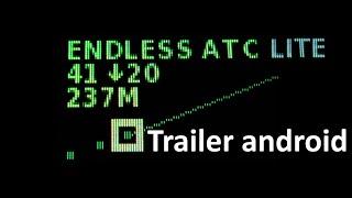 Endless ATC Lite [Official trailer android]