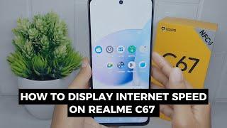 How To Display Internet Speed On Realme C67