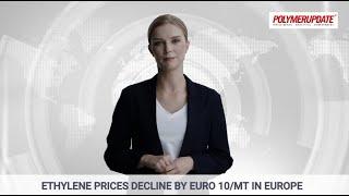 Polymer News: Ethylene Prices Decline By Euro 10/MT In Europe