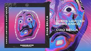 Chris Lawyer x Dobó Enikő - Ciao Bella (Official Audio)