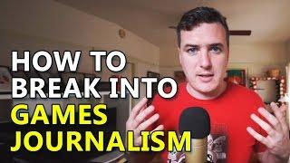 How To Break Into Games Journalism