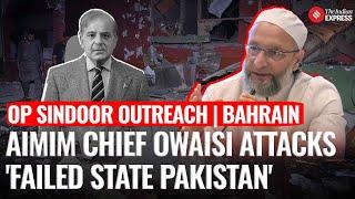 Asaduddin Owaisi in Bahrain: “Bring Pakistan back to FATF grey list for funding terror”
