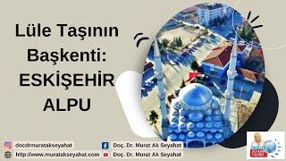 Lüle Taşının Başkenti Eskişehir Alpu #eskişehir #alpu Alpuda gezilecek yerler Alpu gezi rehberi