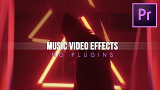 Music Video Effects 101 Tutorial (NO PLUGINS REQUIRED) | Adobe Premiere Pro