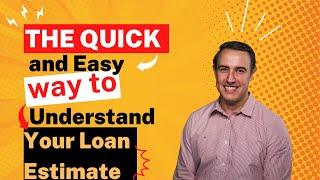 The Quick and Easy Way to Understand Your Loan Estimate