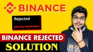 Binance Identity Verification Rejected SOLUTION | Binance Identity Verification Failed SOLUTION