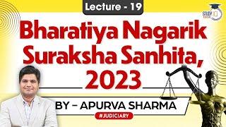 The Bharatiya Nagarik Suraksha Sanhita, 2023 | Lecture-19 | By Apurva Sharma