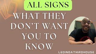 ALL SIGNS”WHAT THEY DON’T WANT YOU TO KNOW”