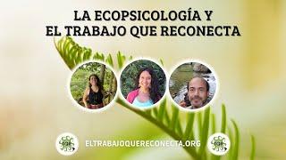 Ecopsicología y El Trabajo Que Reconecta