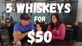 Five Whiskeys for about $50