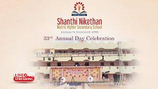 Live  | Shanthi Nikethan Matric Higher Secondary School | 33 rd Annual Day Celebration | 2024