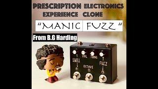 Prescription Electronics Experience  [ Clone - Manic Fuzz - B.G Harding]